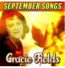 Gracie Fields - September Songs