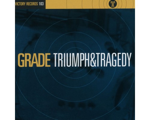 Grade - Triumph And Tragedy