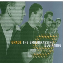 Grade - The Embarrassing Beginning