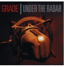 Grade - Under The Radar