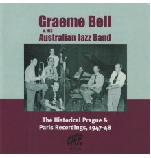 Graeme Bell & His Australian Jazz Band - The Historical Prague & Paris Recordings, 1947-48