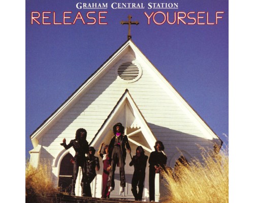 Graham Central Station - Release Yourself