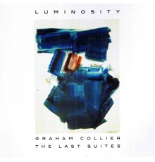 Graham Collier - Luminosity - The Last Suites