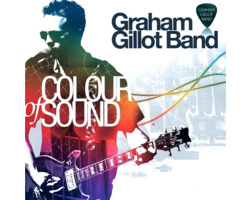 Graham Gillot Band - Colour of Sound Graham Gillot Band - Colour of Sound
