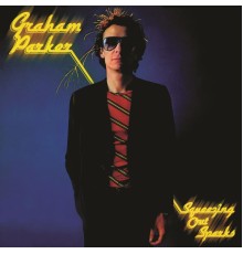 Graham Parker - Squeezing Out Sparks