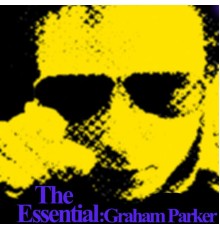 Graham Parker - Essential Graham Parker