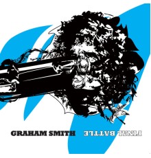 Graham Smith - Final Battle