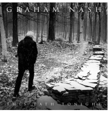 Graham nash - This Path Tonight