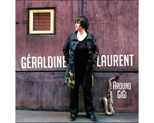 Géraldine Laurent - Around Gigi