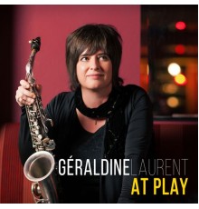 Géraldine Laurent - At Play