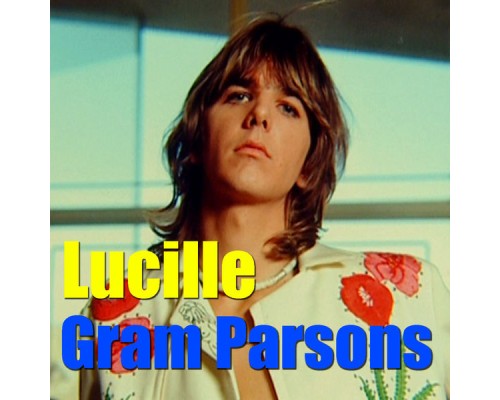 Gram Parsons - Lucille