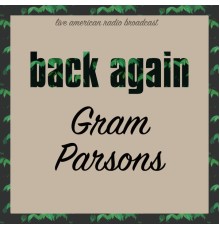 Gram Parsons - Back Again