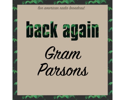 Gram Parsons - Back Again