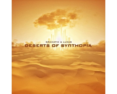 Gramatik, Luxas - Deserts Of Synthopia