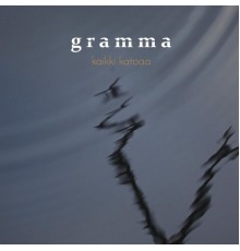 Gramma - Kaikki Katoaa