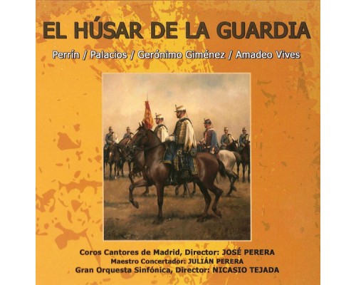 Gran Orquesta Sinfónica - Zarzuela: El Húsar de la Guardia Gran Orquesta Sinfónica - Zarzuela: El Húsar de la Guardia