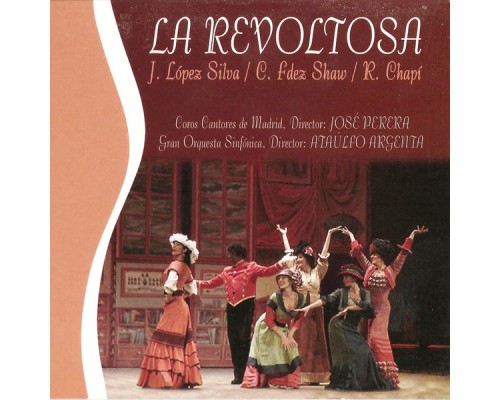 Gran Orquesta Sinfónica - Zarzuela: La Revoltosa Gran Orquesta Sinfónica - Zarzuela: La Revoltosa