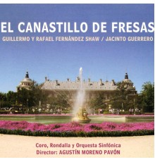 Gran Orquesta Sinfónica - Zarzuela: El Canastillo de Fresas