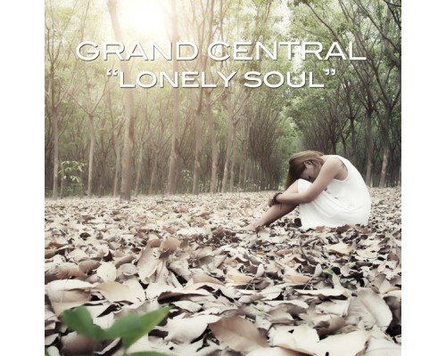 Grand Central - Lonely Soul