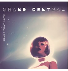 Grand Central - Share That Love