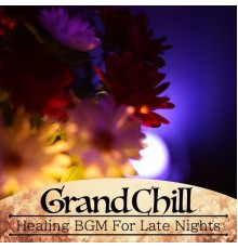 Grand Chill, Kazuo Miyazaki - Healing Bgm for Late Nights