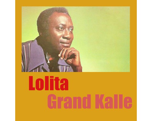 Grand Kalle - Lolita