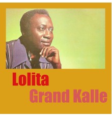 Grand Kalle - Lolita