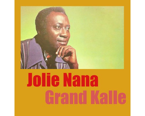 Grand Kalle - Jolie Nana