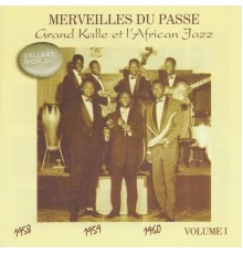 Grand Kalle, L'African Jazz - Merveilles du passé, Vol. 1 (1958 / 1959 / 1960)