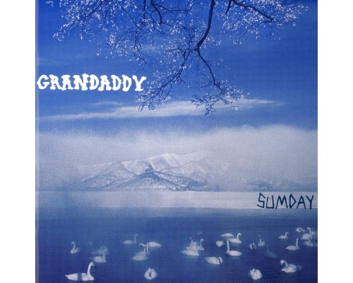 Grandaddy - Sumday