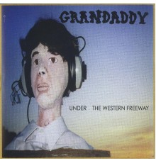 Grandaddy - Under The Western Freeway