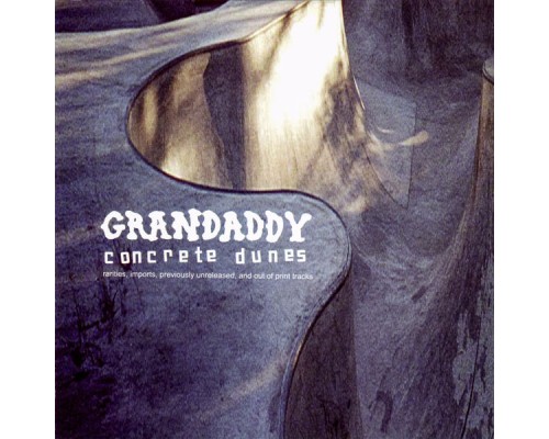 Grandaddy - Concrete Dunes