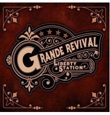 Grande Revival - Liberty Station