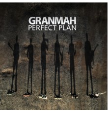 Granmah - Perfect Plan