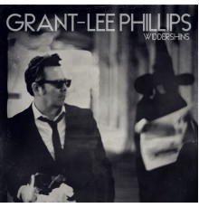 Grant-Lee Phillips - Widdershins