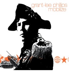 Grant-Lee Phillips - Mobilize