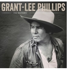 Grant-Lee Phillips - The Narrows