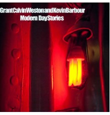 Grant Calvin Weston & Kevin Barbour - Modern Day Stories