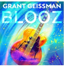 Grant Geissman - Blooz