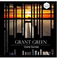 Grant Green - Come Sunrise