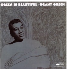 Grant Green - Green Is Beautiful