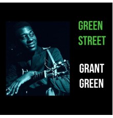 Grant Green - Green Street