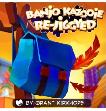 Grant Kirkhope - Banjo Kazooie: Re-Jiggyed