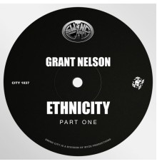 Grant Nelson - Ethnicity, Pt. 1