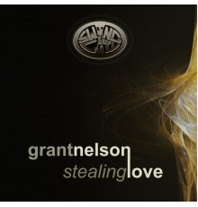 Grant Nelson - Stealing Love