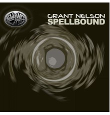 Grant Nelson - Spellbound