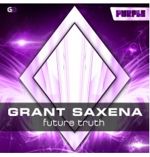 Grant Saxena - Future Truth