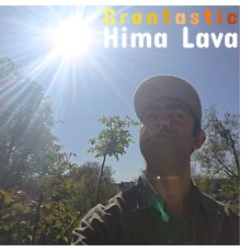 Grantastic - Hima Lava