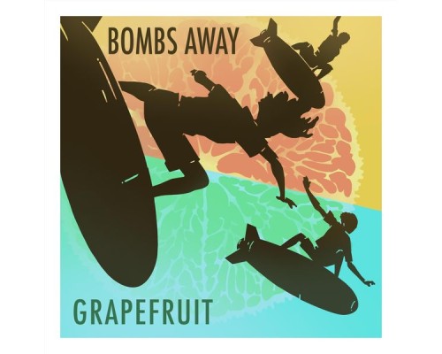 Grapefruit - Bombs Away