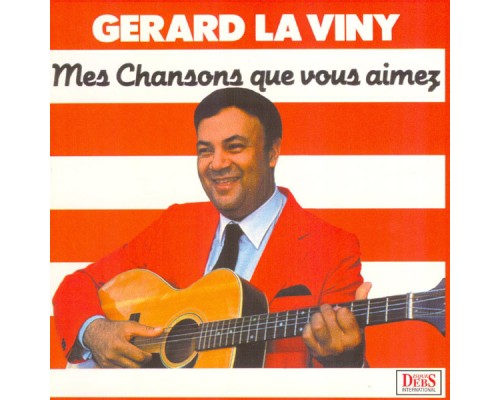 Gérard La Viny - Mes chansons que vous aimez Gérard La Viny - Mes chansons que vous aimez